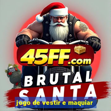 jogo de vestir e maquiar